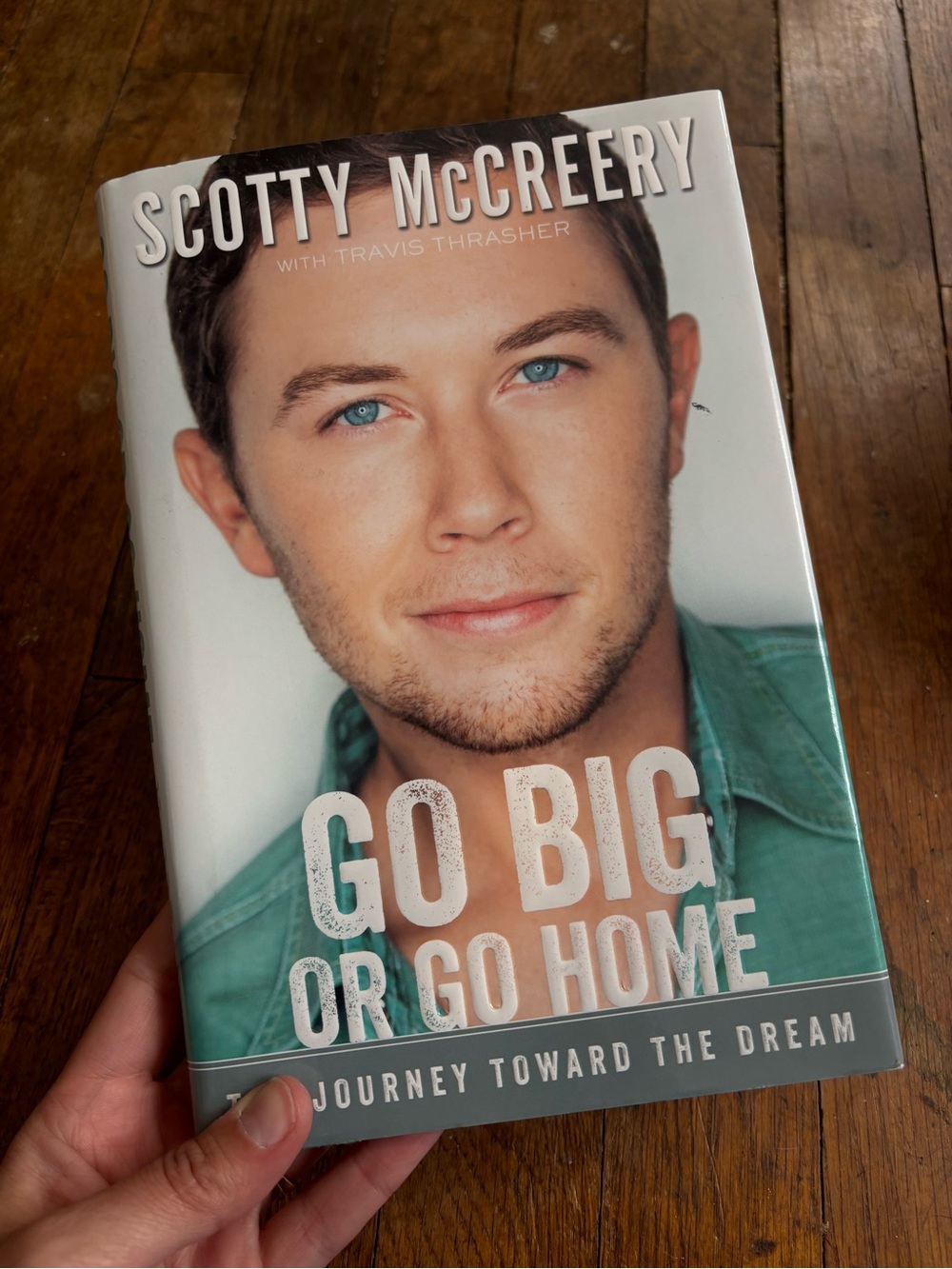 Go Big or Go Home by Scotty McCreery